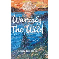 (영문도서)Warmly The Wild Hardcover, Finishing Line Press, English, 9798899902277
