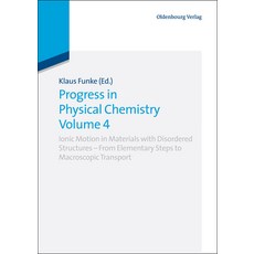 (영문도서) Progress in Physical Chemistry Volume 4: Ionic Motion in Materials with Disordered Structures... Hardcover, Walter de Gruyter, English, 9783486705508