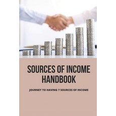 (영문도서) Sources Of Income Handbook: Journey To Having 7 Sources Of Income: 7 Streams Of Income Ideas Paperback, Independently Published, English, 9798505835456