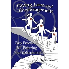 (영문도서) Giving Love and Encouragement: Easy Practices for Bettering Relationships Paperback, Independently Published, English, 9781099876899