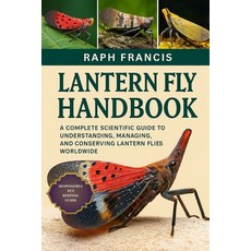 (영문도서)Lantern Fly Handbook: A Complete Scientific Guide to Understanding Managing an... Paperback, Independently Published, English, 9798270150617