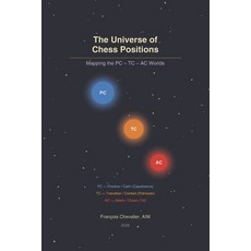 (영문도서)The Universe of Chess Positions: Mapping the PC - TC - AC Paperback, Independently Published, English, 9798258906526