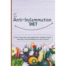 (영문도서)The 21-Day Anti-Inflammation Reset Diet: 3 weeks to Heal Your Body Boost Energy... Paperback, Independently Published, English, 9798264105166