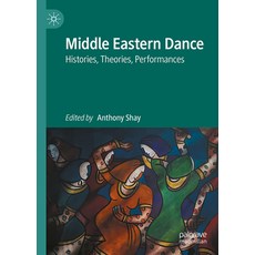 (外文書)Middle Eastern Dance: Histories Theories Performances Hardcover, Palgrave MacMillan, English