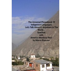 (英文圖書)The Universal Phrasebook Of Indigenous Languages: Quechua With Americo Mendoza Mori 平裝版, Independently Published, 英文