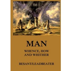 (영문도서)Man: Whence How and Whither: Thematically Annotated Edition Paperback, Jazzybee Verlag, English, 9783988685629