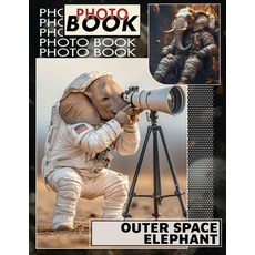 (영문도서) Outer Space Elephant Photo Book: Exploring Cosmic Realms With Adorable Elephant... Paperback, Independently Published, English, 9798303473584
