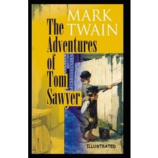 The Adventures of Tom Sawyer Illustrated Paperback, Independently Published