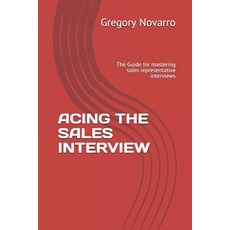 (영문도서) Acing the Sales Interview: The Guide for mastering sales representative interviews Paperback, Independently Published, English, 9781980497745