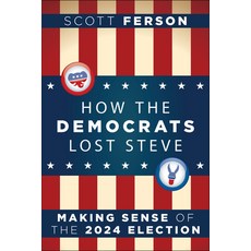 (영문도서)How the Democrats Lost America: Making Sense of the 2024 Election and the Future... Hardcover, Turner, English, 9798887981857