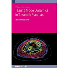 (영문도서) Tearing Mode Dynamics in Tokamak Plasmas Hardcover, IOP Publishing Ltd, English, 9780750353656