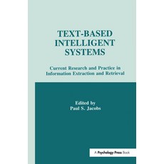 (영문도서) Text-Based Intelligent Systems: Current Research and Practice in Information Extraction and R... Paperback, Psychology Press, English, 9781138988712