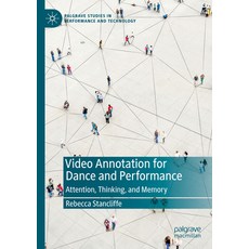 (英文圖書)Video Annotation for Dance and Performance: Attention Thinking and Memory 精裝版, Palgrave MacMillan, 英文