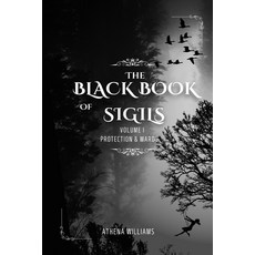(영문도서)The Black Book of Sigils: Volume 1: Protection & Wards Paperback, Independently Published, English, 9798278102069
