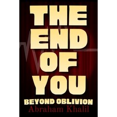 (영문도서)The End of You: Beyond Oblivion Paperback, Independently Published, English, 9798273409194