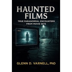 (영문도서)Haunted Films: True Paranormal Encounters from Movie Sets Paperback, Independently Published, English, 9798277857717