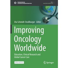 (영문도서) Improving Oncology Worldwide: Education Clinical Research and Global Cancer Care Paperback, Springer, English, 9783030960551