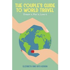 The Couple's Guide to World Travel Paperback, Silverwood Books, English, 9780999866900