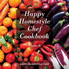 (영문도서) Happy Homestyle Chef Cookbook Volume II Paperback, Outskirts Press, English, 9781478776437