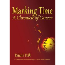Marking Time; A Chronicle of Cancer Paperback, Immortalise