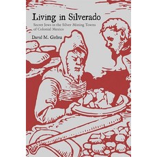(英文圖書)Living in Silverado: Secret Jews in the Silver Mining Towns of Colonial Mexico 平裝版, Unm Press, 英文