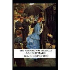 The Man Who Was Thursday: a Nightmare Illustrated Paperback, Independently Published