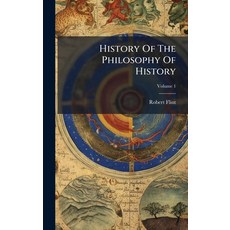 (영문도서)History Of The Philosophy Of History Hardcover, Hutson Street Press, English, 9781024582994