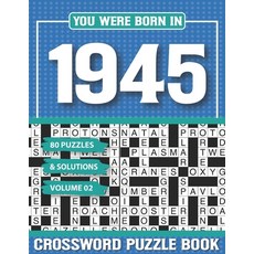 (영문도서) You Were Born In 1945 Crossword Puzzle Book: Crossword Puzzle Book for Adults and all Puzzle ... Paperback, Independently Published, English, 9798502790178