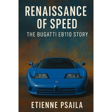 (영문도서)Renaissance of Speed: The Bugatti EB110 Story Paperback, Independently Published, English, 9781923625495