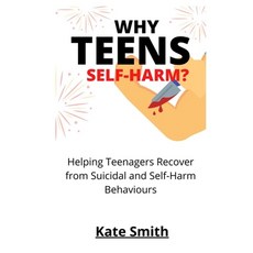 (英文圖書)Why Teens Self-Harm?: Helping Teenagers Recover From Suicidal and Self-Harm Beha... 平裝版, Independently Published, 英文