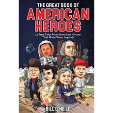 The Great Book of American Heroes: 32 True Tales From American History That Made Them Legends Paperback, Lak Publishing