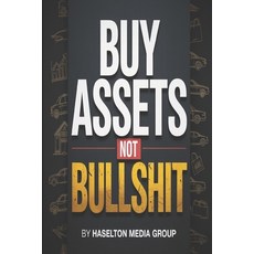 (英文圖書)Buy Assets Not Bullshit 平裝版, Independently Published, 英文