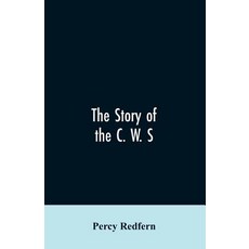 (영문도서)The story of the C. W. S. The jubilee history of the cooperative wholesale socie... Paperback, Alpha Edition, English, 9789353606930 Alpha Edition, English, 9789353606930