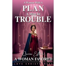 (英文圖書)A Woman with a Plan A Man in Trouble: Queen Esther A Woman Favored 平裝版, Love Christophers, 英文