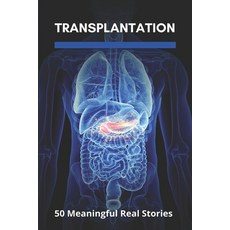 Transplantation: 50 Meaningful Real Stories: Cystic Fibrosis Causes Paperback, Independently Published, English, 9798730505780