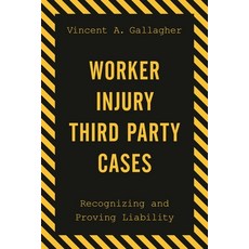 (英文圖書)Worker Injury Third Party Cases: Recognizing and Proving Liability 平裝版, Bernan Press, 英文