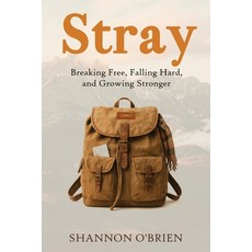 (영문도서)Stray: Breaking Free Falling Hard and Growing Stronger Paperback, Roamlight Publishing, English, 9798993349701