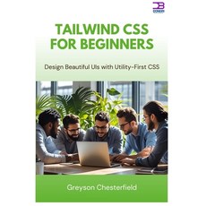 (영문도서)Tailwind CSS for Beginner: Design Beautiful UIs with Utility-First CSS Paperback, Independently Published, English, 9798292264774
