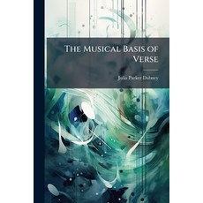 (영문도서)The Musical Basis of Verse Paperback, Hutson Street Press, English, 9781023884181