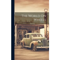 (영문도서) The World On Wheels Hardcover, Legare Street Press, English, 9781020656958