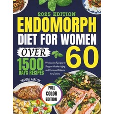 (영문도서)Endomorph Diet for Women Over 60: Wholesome Recipes to Support Healthy Aging and... Paperback, Independently Published, English, 9798272996947