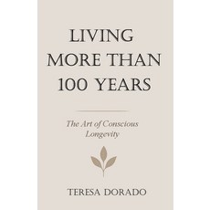 (英文圖書)Living More Than 100 Yaers: The Art of Conscious Longevity 平裝版, Independently Published, English