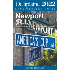 (영문도서) Newport (R.I.) - The Delaplaine 2022 Long Weekend Guide Paperback, Gramercy Park Press, English, 9798201622589
