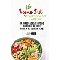 Vegan Diet Cookbook for Woman: Heal Your Body and Regain Confidence with quick & easy Recipes to Bur... Hardcover, Jane Brace, English, 9781802216783