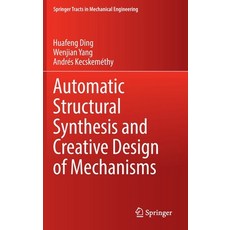 (영문도서) Automatic Structural Synthesis and Creative Design of Mechanisms Hardcover, Springer, English, 9789811915079