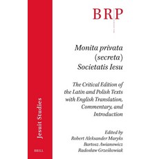 (영문도서)Monita Privata (Secreta) Societatis Iesu: The Critical Edition of the Latin and... Paperback, Brill, English, 9789004728233