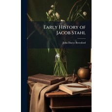 (영문도서)Early History of Jacob Stahl Hardcover, Hutson Street Press, English, 9781023882163