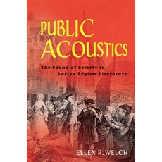 (英文圖書)Public Acoustics： The Sound of Society in Ancien Régime Literature 精裝版, University of Pennsylvania ..., 英文