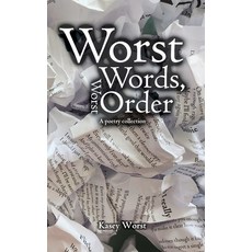 (영문도서)Worst Words Worst Order: A poetry collection Paperback, Skywrote Creations, English, 9781968456009