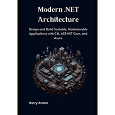 (英文圖書)Modern .NET Architecture: Design and Build Scalable Maintainable Applications w... 平裝版, Independently Published, 英文